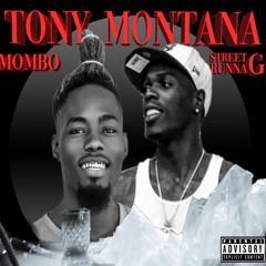 MOMBO X STREET RUNNA G - TONY MONTANA (prod by JKT)