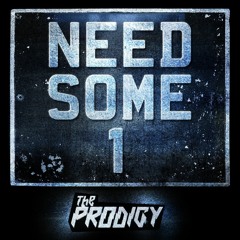The Prodigy — Need Some1 (The Frost Retouche)