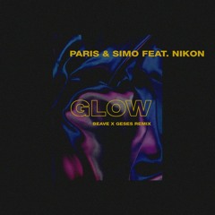 Paris & Simo feat. Nikon - Glow (Beave x GESES Remix)