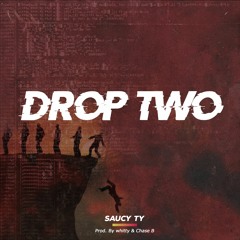 Saucy Ty - Drop Two