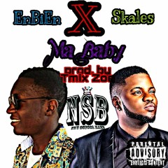 Ma Baby ft Skales X Tmix Zoe