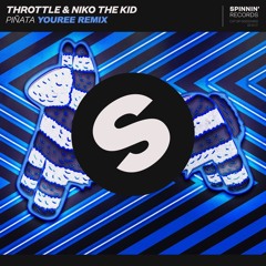 Throttle x Niko The Kid - Piñata (Youree Remix)