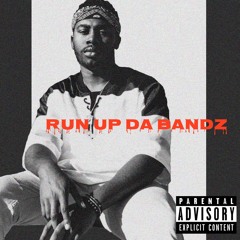 Run Up Da Bandz