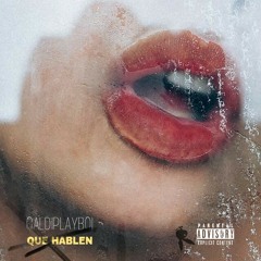 Que Hablen (Prod. $pencerTYO)