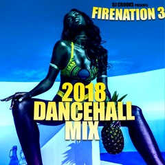 FIRENATION 3 ** DANCEHALL 2018 SUMMER MIX **