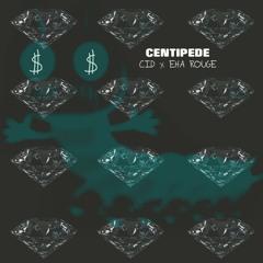 Centipede - Cid X Eha Rouge (prod. by Eha Rouge)