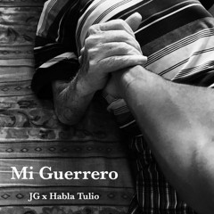 Mi Guerrero - Habla Tulio x JG (Prod.Goldi)