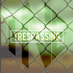 Trespassing (Original Mix)