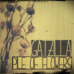 GatZilla - Pile Of Flowers