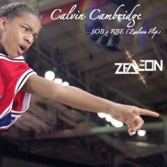 Calvin Cambridge - SOB X RBE (Zealeon Trap Flip)