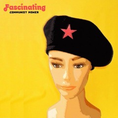 Fascinating - Communist Power