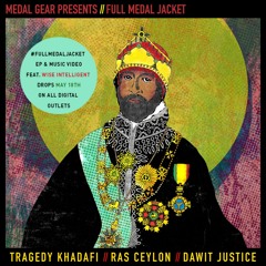 "Full Medal Jacket".by Tragedy Khadafi X Ras Ceylon feat. Wise Intelligent & Buxaburn