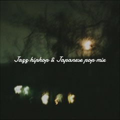 Jazzhiphop & Japanese hiphop mix