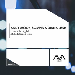 AVAW078 - Andy Moor, Somna & Diana Leah - There Is Light (A.R.D.I. Remix) *Out Now!*