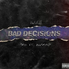 Bad Decisions - Della