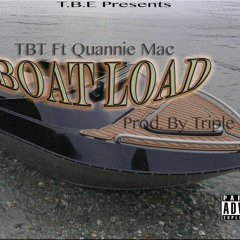 Boat Load-TBT Ft Quannie Mac [Prod By Triple A]
