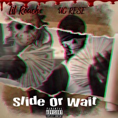 Lil Roach ft UC Rese - Slide Or Wait (cityboys)