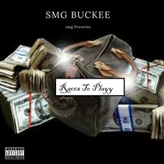Smg Buckee"Raccs To Play"( Prod.Rockett)