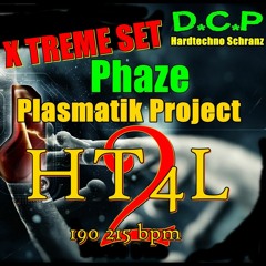 HT4L X-TREME SET (190   215 BPM) @  PlasmatiK  Project II - Phaze Speciale + Tracklist