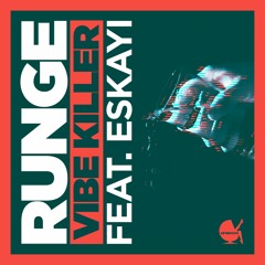 Runge - Vibe Killer Feat Eskayi (Radio Edit)