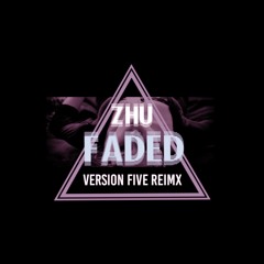 Zhu - Faded (Version Five Remix)