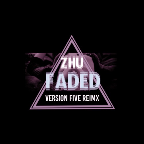 Zhu - Faded (Version Five Remix)