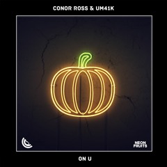 Conor Ross & Um41K - On U 🍉