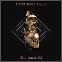 Z1LLA, RXCE & REYAL - Nightmare II