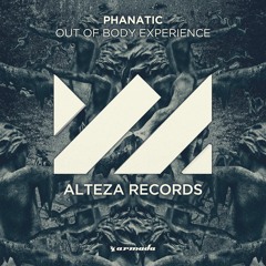 Phanatic - Out Of Body Experience / SC Preview [Alteza Records] OUT NOW!!!