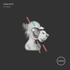 Frankyeffe - It's A Dream (Original Mix)