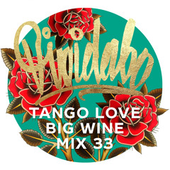 DIBIDABO - Tango Love (Big Wine Mix 033) tracklist!