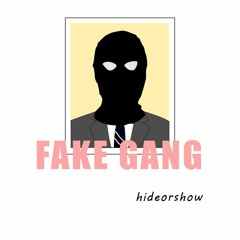 Hideorshow - FAKE GANG (Beat By Penacho)