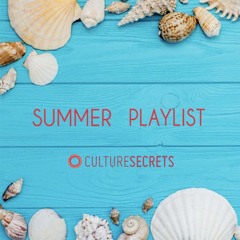 CultureSecrets Summer Playlist 2018