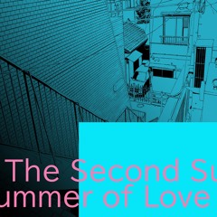 The Second Summer of Love
