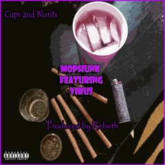 Cups and Blunts (Featuring Virus)