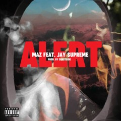 Maz - Alert (Feat. Jay Supreme)
