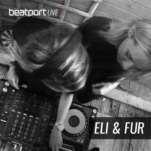 Beatport Live 016: Eli & Fur