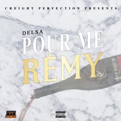 Delsa - Pour Me Remy Freestyle [@OfficialDelsa]