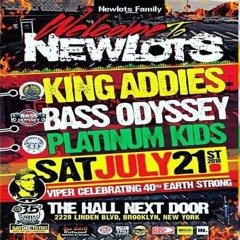 King Addies/Bass Odyssey/ Platinum Kids 7/18 (Welcome To New Lots)HECKLERS REMASTER