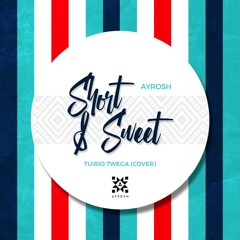 Short & Sweet Tuirio Twega (Cover)