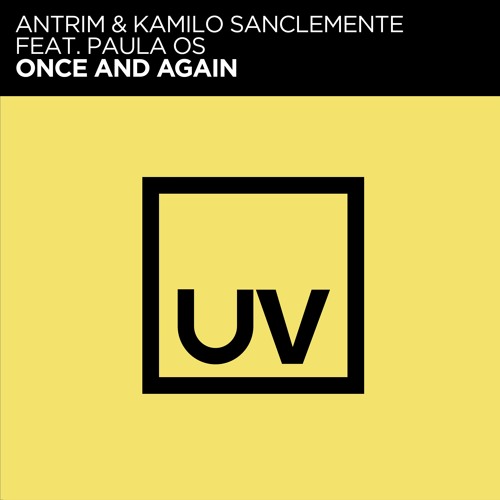 Antrim & Kamilo Sanclemente Feat. Paula OS - Once And Again