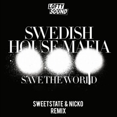 Swedish House Mafia - Save The World (SweetState & NICKO Remix)