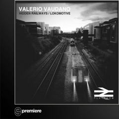 Premiere: Valerio Vaudano - Hidden Railways  - Platform rec