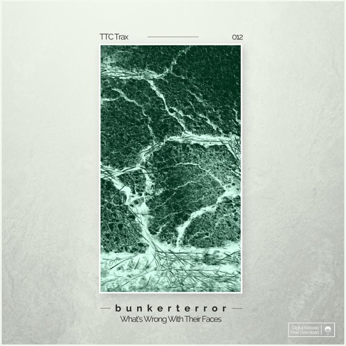 [TTC012] bunkerterror - What's Wrong With Their Faces