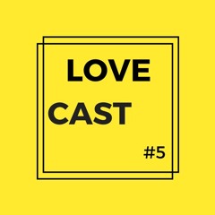 LoveCast #5 - Worakls - Toi