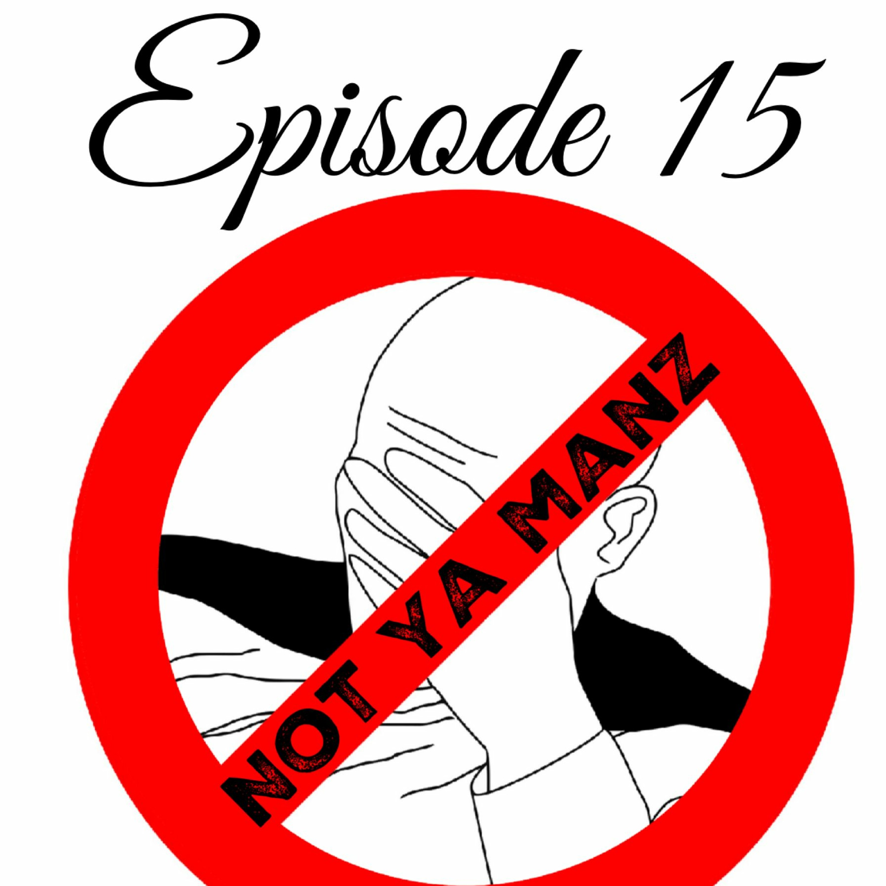 Not Ya Manz Podcast