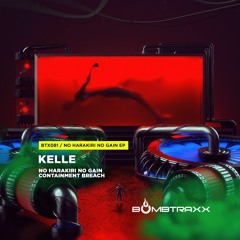 Kelle - No Harakiri No Gain - Bombtraxx