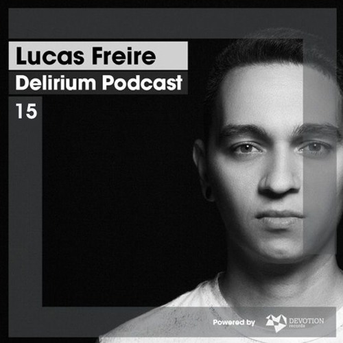 Delirium Podcast 015 with Lucas Freire