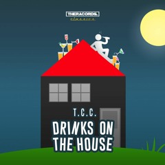 T.C.C. - Drinks On The House (Theracords Classics)