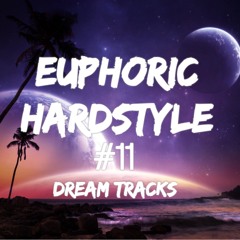 Euphoric Hardstyle Mix #11 (Dream Tracks) (Mixed By TrixX)